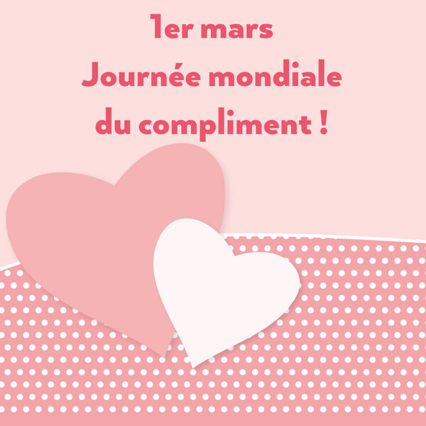 Le 1er mars est officiellement la journée mondiale du compliment
